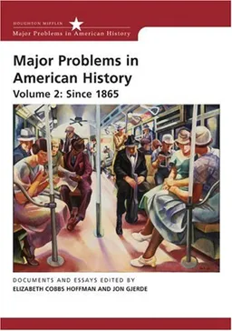 Major Problems in American History, Volume II: Since 1865