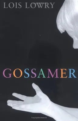 עטיפת הספר Gossamer מאת Lois Lowry