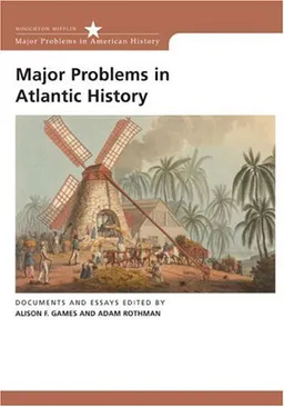 Major Problems in Atlantic History: Documents and Essays (Major Problems in American Hsitory)