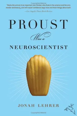 Proust Was a Neuroscientist