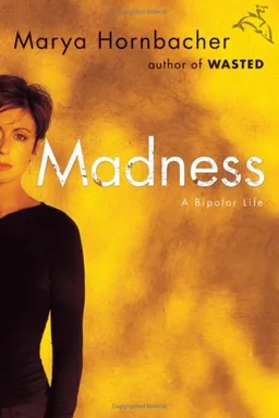 Madness: A Bipolar Life