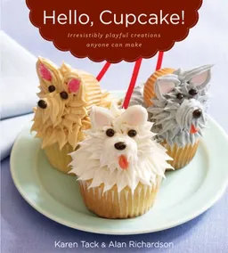 עטיפת הספר Hello, Cupcake!: Irresistibly Playful Creations Anyone Can Make מאת Alan Richardson