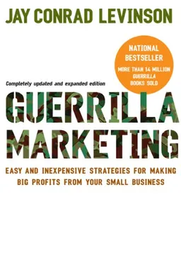 Guerrilla Marketing, 4th edition: Easy and Inexpensive Strategies for Making Big Profits from Your Small Business