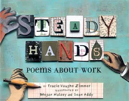 Steady Hands: Poems About Work
