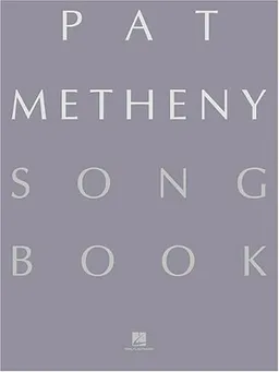 Pat Metheny Songbook: Lead Sheets (Guitar Book)