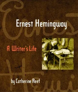 Ernest Hemingway: A Writer's Life