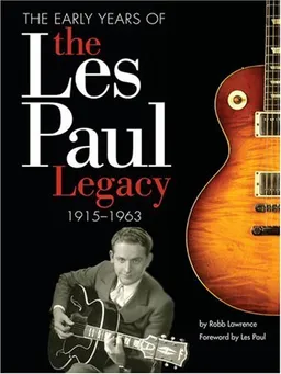The Early Years of the Les Paul Legacy 1915-1963 (Book)