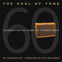 The Soul of Tone: Celebrating 60 Years of Fender Amps (Book & CD)