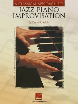 A Classical Approach to Jazz Piano Improvisation (keyboard instruction)