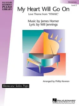 My Heart Will Go on Love Theme from Titanic: Level 2 - Elementary Showcase Solos Pop Sheet (Educational Piano Library)