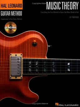 Music Theory for Guitarists: Everything You Ever Wanted to Know But Were Afraid to Ask (Guitar Method)