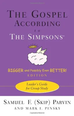 The Gospel according to The Simpsons,Bigger and Possibly Even Better! Edition: Leader's Guide for Group Study (Gospel According to...)