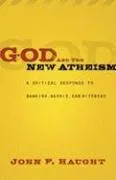 God and the New Atheism: A Critical Response to Dawkins, Harris, and Hitchens