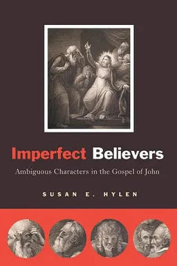 עטיפת הספר Imperfect Believers: Ambiguous Characters in the Gospel of John מאת Susan Hylen