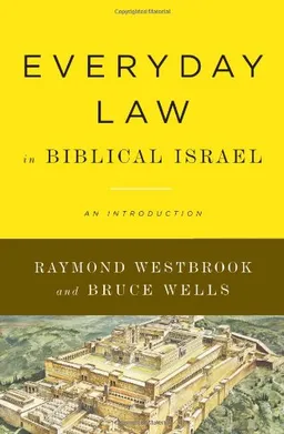 עטיפת הספר Everyday Law in Biblical Israel: An Introduction מאת Raymond Westbrook