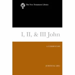I, II, & III John: A Commentary (New Testament Library)