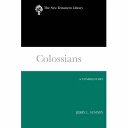 Colossians: A Commentary (New Testament Library)