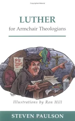 עטיפת הספר Luther for Armchair TheologiansÂ מאת Steven Paulson