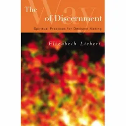 עטיפת הספר The Way of Discernment: Spiritual Practices for Decision Making מאת Elizabeth Liebert