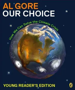 Our Choice: How We Can Solve the Climate Crisis (Young Reader Edition)