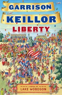 עטיפת הספר Liberty: A Lake Wobegon Novel מאת Garrison Keillor