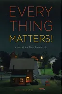 Everything Matters!: A Novel