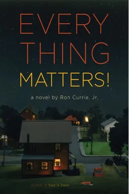Everything Matters!: A Novel