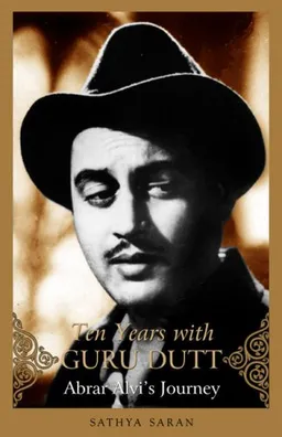 Ten Years with Guru Dutt: Abrar Alvi's Journey