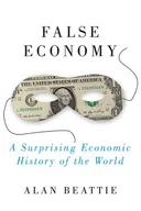 False Economy: A Surprising Economic History of the World