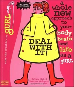 Deal with It!  A Whole New Approach to Your Body, Brain, and Life as a gURL