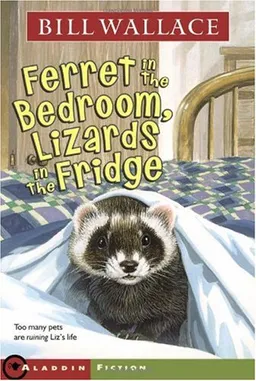 Ferret in the Bedroom, Lizards in the Fridge (Minstrel Book)