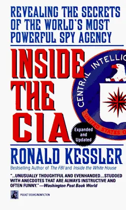Inside the CIA: Revealing the Secrets of the World's Most Powerful Spy Agency