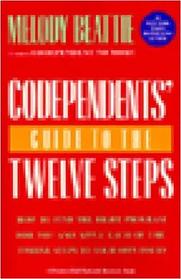 Codependents' Guide to the Twelve Steps