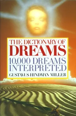 The Dictionary of Dreams: 10,000 Dreams Interpreted