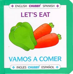 Let's Eat / Vamos A Comer: Chubby Board Books In English and Spanish (Chubby English Spanish)