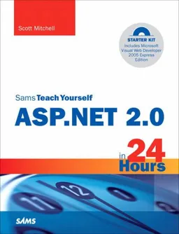 עטיפת הספר Sams Teach Yourself ASP.NET 2.0 in 24 Hours, Complete Starter Kit מאת Scott Mitchell