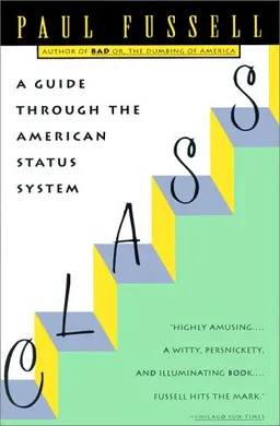 Class: A Guide Through the American Status System