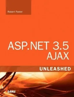 עטיפת הספר ASP.NET 3.5 AJAX Unleashed מאת Robert Foster