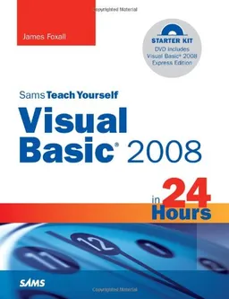 עטיפת הספר Sams Teach Yourself Visual Basic 2008 in 24 Hours: Complete Starter Kit מאת James Foxall