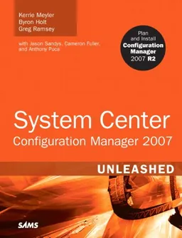 עטיפת הספר System Center Configuration Manager (SCCM) 2007 Unleashed מאת Kerrie Meyler