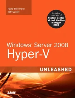 עטיפת הספר Windows Server 2008 Hyper-V Unleashed מאת Rand Morimoto