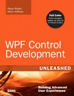 עטיפת הספר WPF Control Development Unleashed: Building Advanced User Experiences מאת Pavan Podila