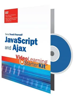 עטיפת הספר Sams Teach Yourself JavaScript and Ajax: Video Learning Starter Kit מאת Sams Publishing