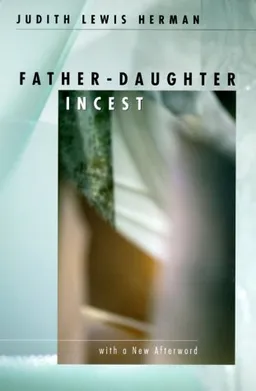 Father-Daughter Incest (with a new Afterword)