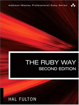 The Ruby Way, Second Edition: Solutions and Techniques in Ruby Programming (2nd Edition)