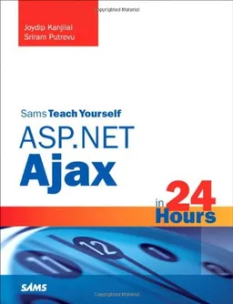 Sams Teach Yourself ASP.NET Ajax in 24 Hours