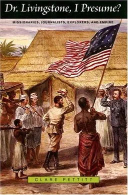 Dr. Livingstone, I Presume?: Missionaries, Journalists, Explorers, and Empire (Profiles in History)