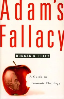 Adam's Fallacy: A Guide to Economic Theology