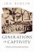 Generations of Captivity: A History of African-American Slaves