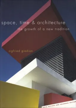 עטיפת הספר Space, Time and Architecture: The Growth of a New Tradition, Fifth Revised and Enlarged Edition (The Charles Eliot Norton Lectures) מאת Sigfried Giedion